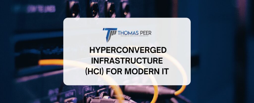 Unlocking the Power of Hyperconverged Infrastructure (HCI) for Modern IT